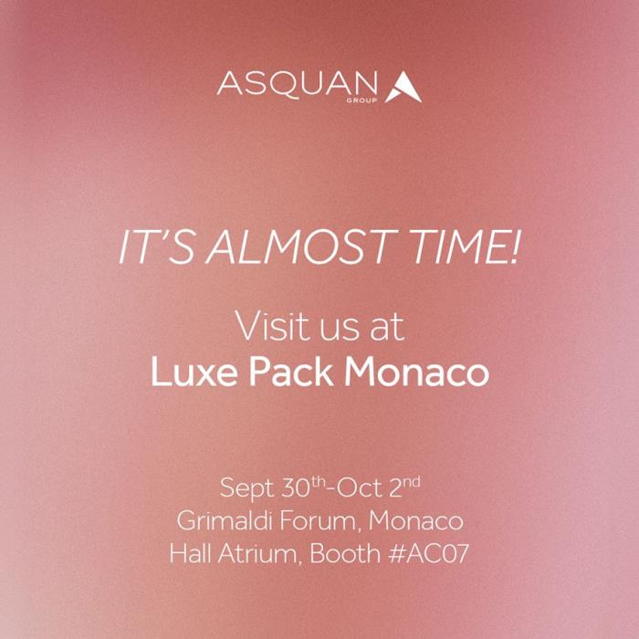 It's Almost Time! Visit Asquan's Booth (AC07) at Luxe Pack Monaco